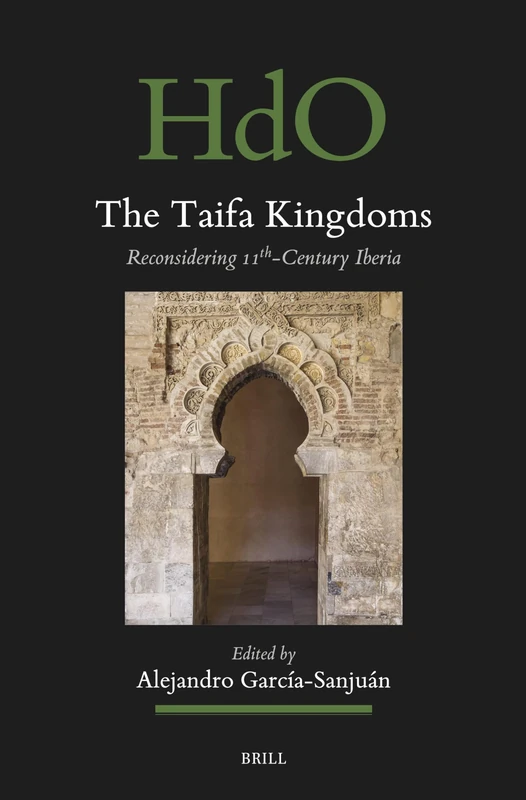 The Taifa Kingdoms: Reconsidering 11th-Century Iberia: 189 (Handbook of Oriental Studies. Section 1 The Near and Middle East, 189) - Image 1