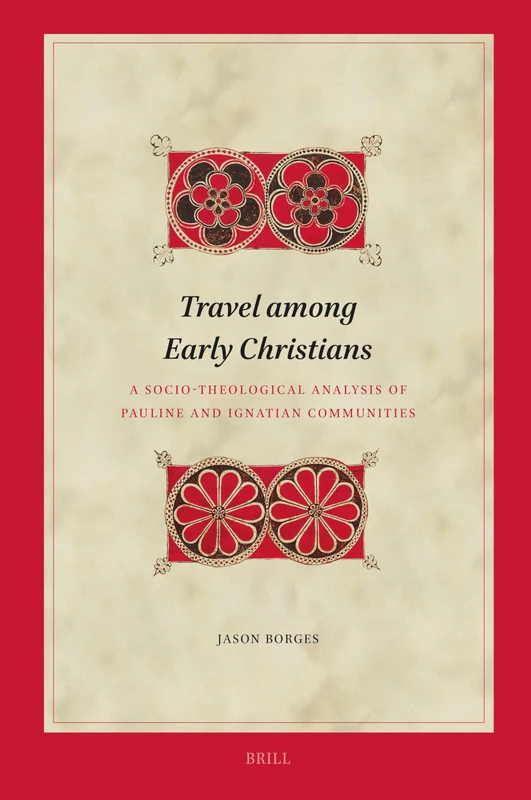 Travel among Early Christians: A Socio-theological Analysis of Pauline and Ignatian Communities: 232 (Biblical Interpretation Series, 232) - Image 1
