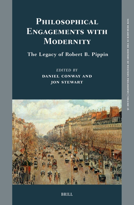 Philosophical Engagements with Modernity: The Legacy of Robert B. Pippin: 16 (New Research in the History of Western Philosophy, 16) - Image 1