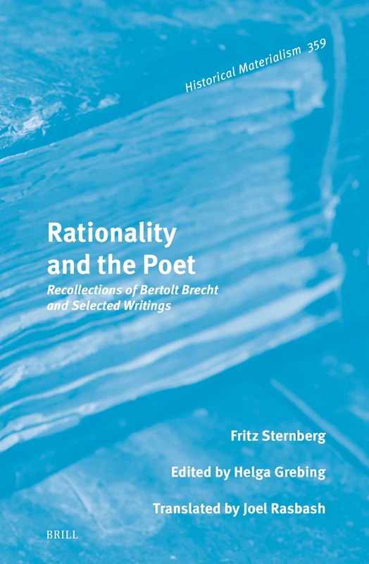 Rationality and the Poet: Recollections of Bertolt Brecht and Selected Writings: 359 (Historical Materialism Book)