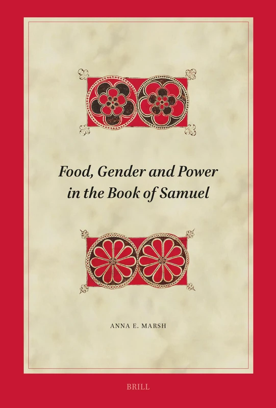 Food, Gender and Power in the Book of Samuel: 243 (Biblical Interpretation Series, 243)