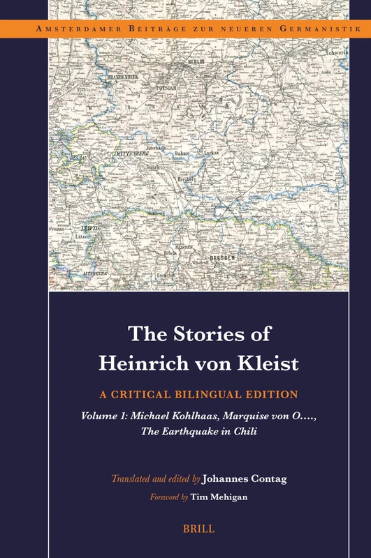 The Stories of Heinrich von Kleist: A Critical Bilingual Edition: Volume 1: Michael Kohlhaas, Marquise von O…., The Earthquake in Chili.: 102 (Amsterdamer Beiträge zur neueren Germanistik, 102) - Image 1