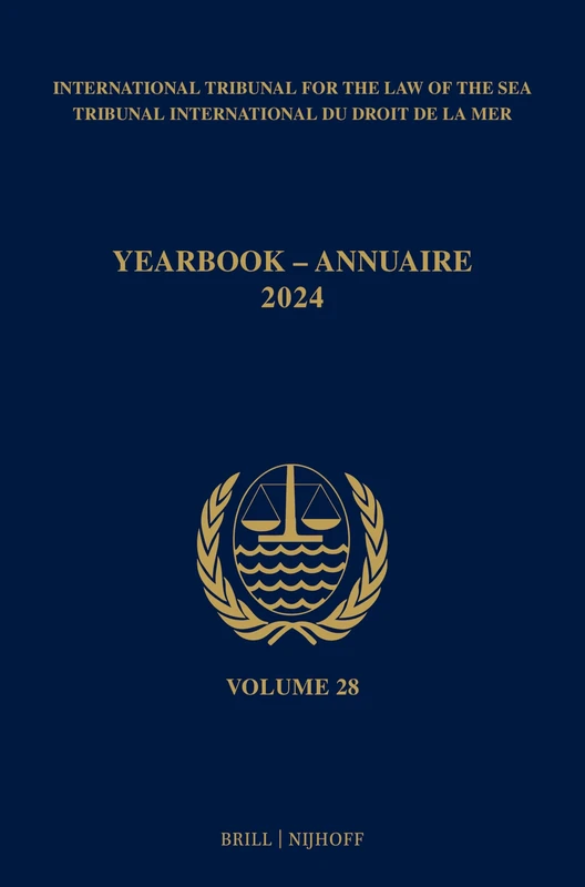 Yearbook International Tribunal for the Law of the Sea / Annuaire Tribunal international du droit de la mer, Volume 28 (2024)