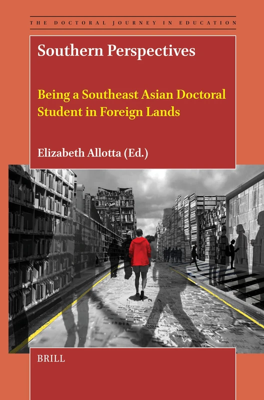 Southern Perspectives: Being a Southeast Asian Doctoral Student in Foreign Lands: 10 (The Doctoral Journey in Education, 10)