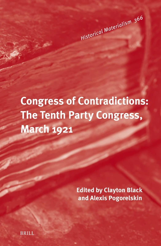 Congress of Contradictions: The Tenth Party Congress, March 1921: 366 (Historical Materialism Book Series, 366) - Image 1