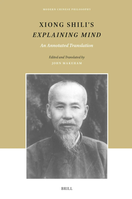 Brill - Xiong Shili's Explaining Mind: An Annotated Translation