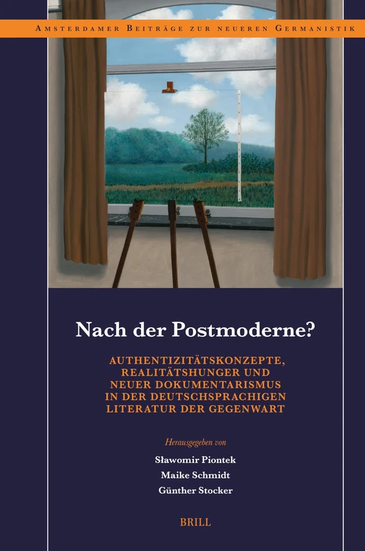 Nach der Postmoderne? Authentizitätskonzepte, Realitätshunger und neuer Dokumentarismus in der deutschsprachigen Literatur der Gegenwart: 104 (Amsterdamer Beiträge zur neueren Germanistik, 104) - Image 1