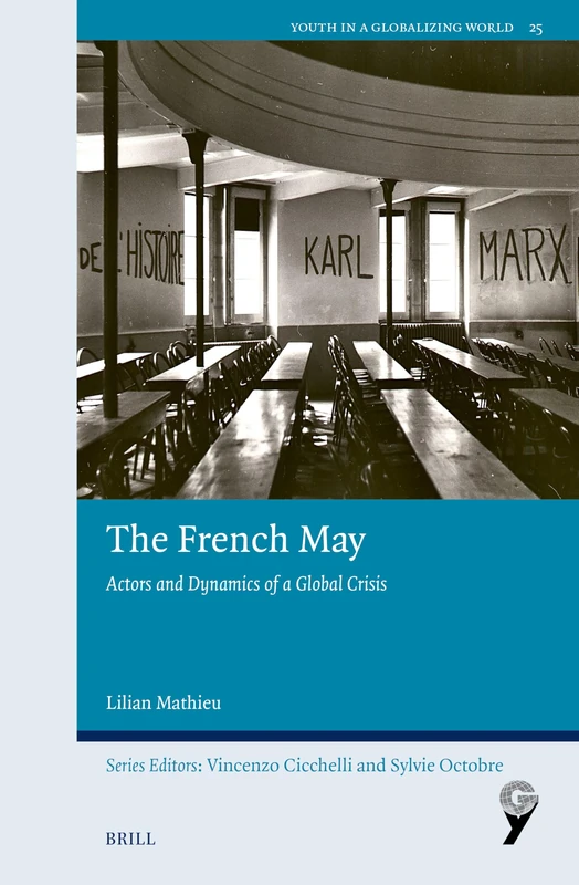 The French May: Actors and Dynamics of a Global Crisis: 25 (Youth in a Globalizing World, 25)