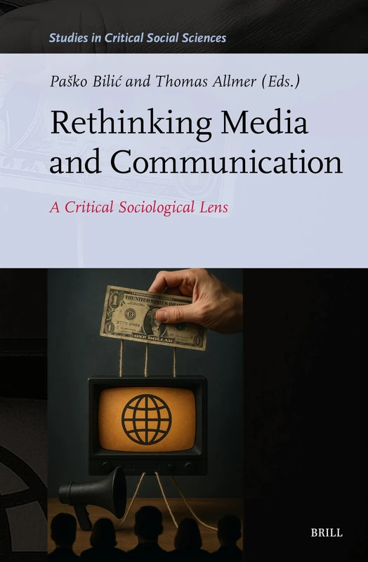 Brill Rethinking Media and Communication - Critical Sociology