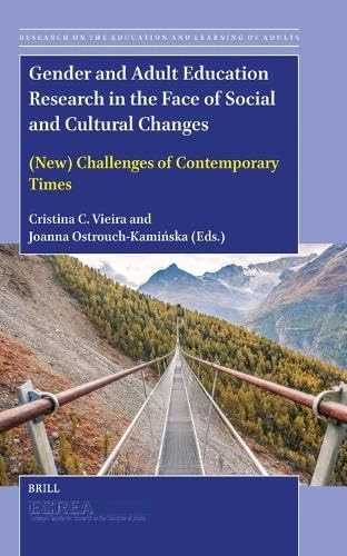 Gender and Adult Education Research in the Face of Social and Cultural Changes: (New) Challenges of Contemporary Times: 13 (Research on the Education and Learning of Adults, 13)