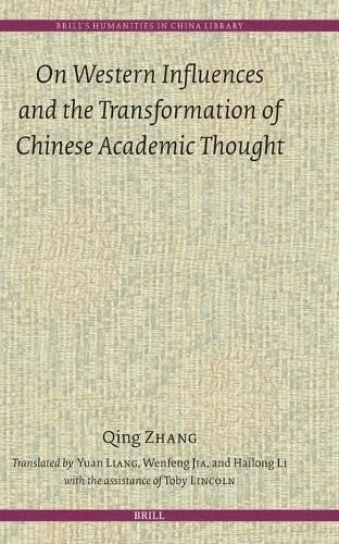 On Western Influences and the Transformation of Chinese Academic Thought: 21 (Brill's Humanities in China Library, 21)