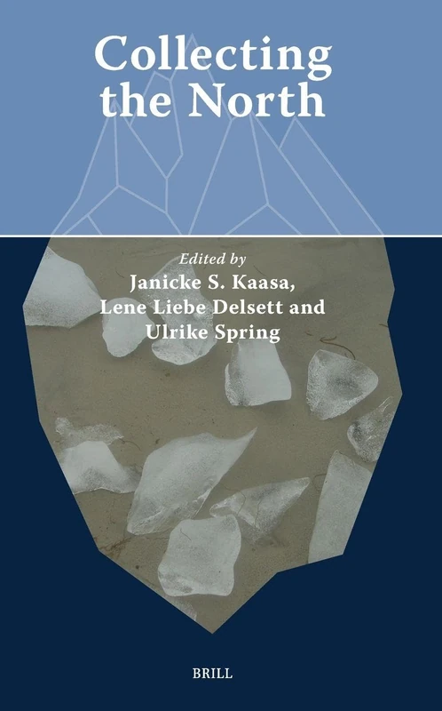 Collecting the North: 2 (Arctic Humanities, 2)