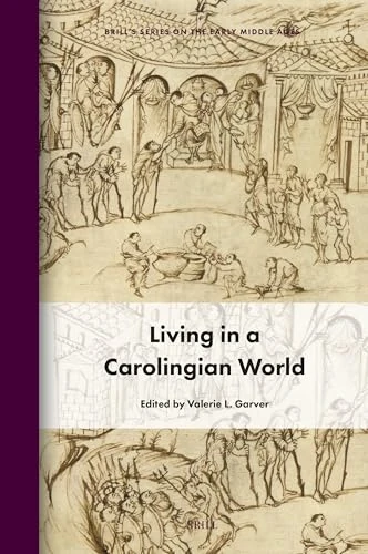 Living in a Carolingian World: 33 (Brill's the Early Middle Ages)