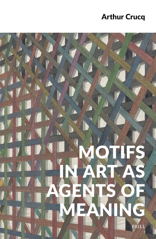 Motifs in Art as Agents of Meaning: 4 (Semiotics, Signs of the Times, 4)