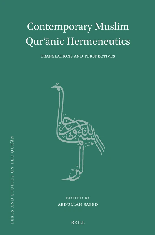 Contemporary Muslim Qurʾānic Hermeneutics: Translations and Perspectives: 26 (Texts and Studies on the Qurʾān)