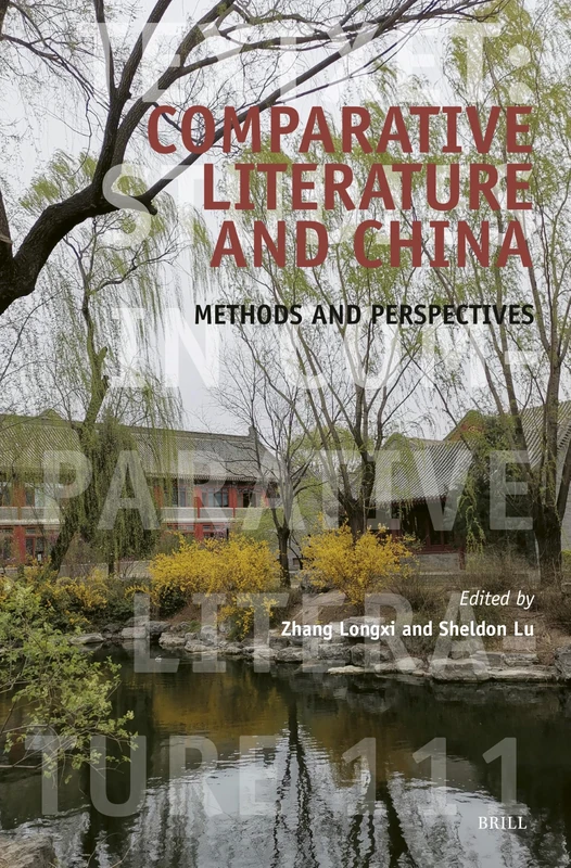 Comparative Literature and China: Methods and Perspectives: 111 (Textxet: Studies in Comparative Literature, 111)