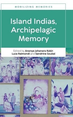 Island Indias, Archipelagic Memory: 8 (Mobilizing Memories, 8)
