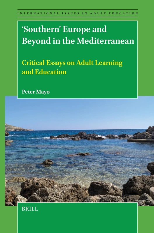 'Southern’ Europe and Beyond in the Mediterranean: Critical Essays on Adult Learning and Education: 37 (International Issues in Adult Education, 37) - Image 1