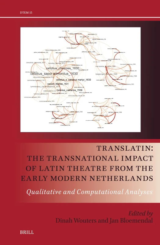 TransLatin: The Transnational Impact of Latin Theatre from the Early Modern Netherlands: Qualitative and Computational Analyses: 15 (Drama and Theatre in Early Modern Europe, 15) - Image 1