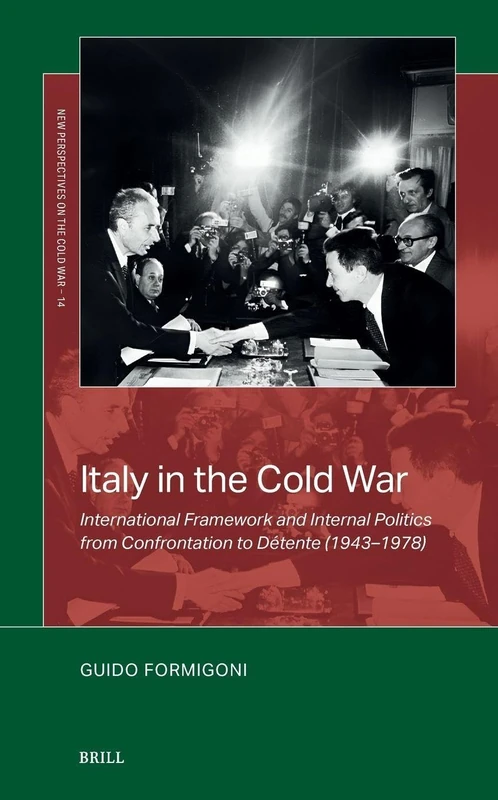 Italy in the Cold War: International Framework and Internal Politics from Confrontation to Détente (1943-1978): 14 (New Perspectives on the Cold War, 14) - Image 1