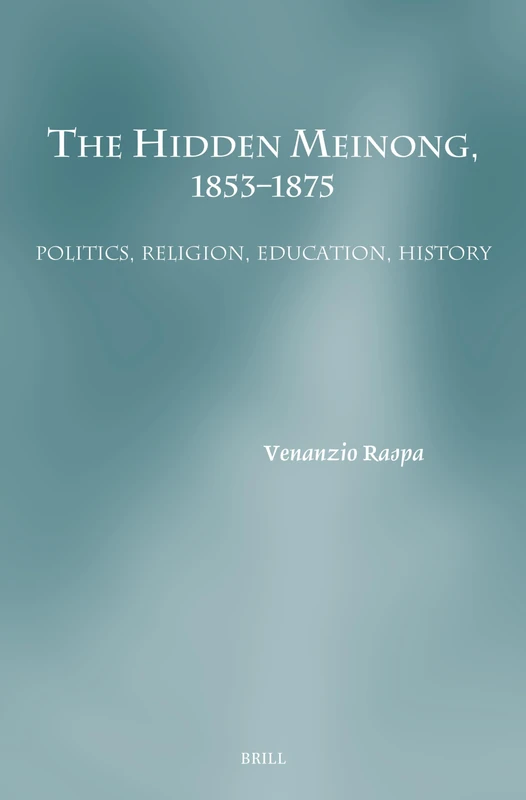 The Hidden Meinong, 1853–1875: Politics, Religion, Education, History: 52 (Studien zur Österreichischen Philosophie, 52) - Image 1