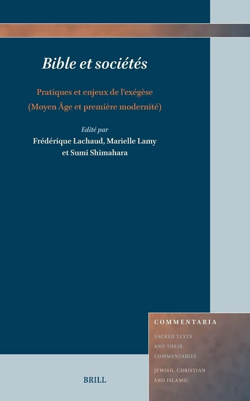 Bible et sociétés: pratiques et enjeux de l’exégèse (Moyen Âge et première modernité): 18 (Commentaria, 18)