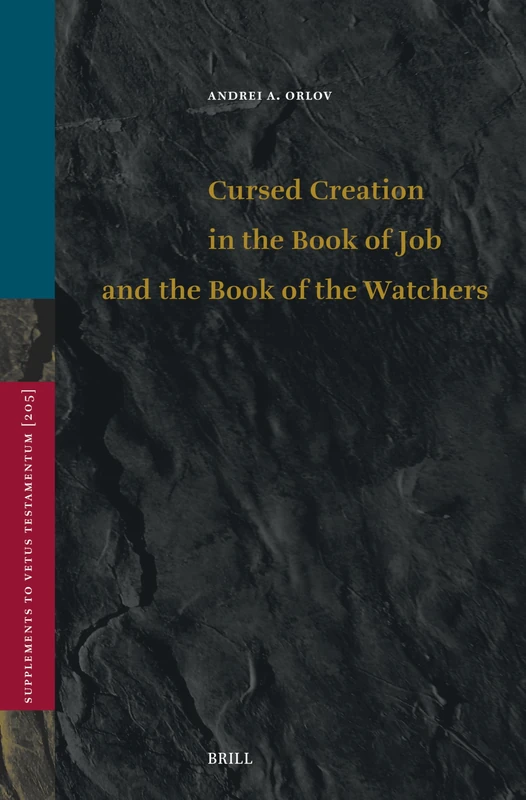 Cursed Creation in the Book of Job and the Book of the Watchers: 205 (Vetus Testamentum, Supplements, 205) - Image 1