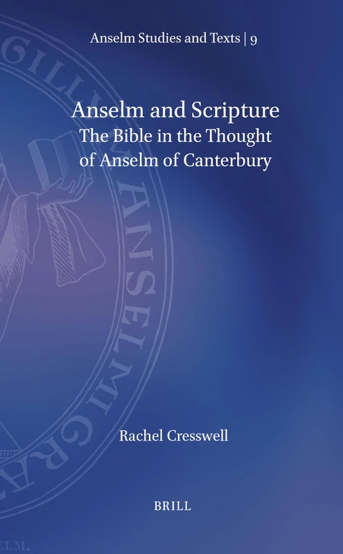 Anselm and Scripture: The Bible in the Thought of Anselm of Canterbury: 9 (Anselm Studies and Texts, 9) - Image 1