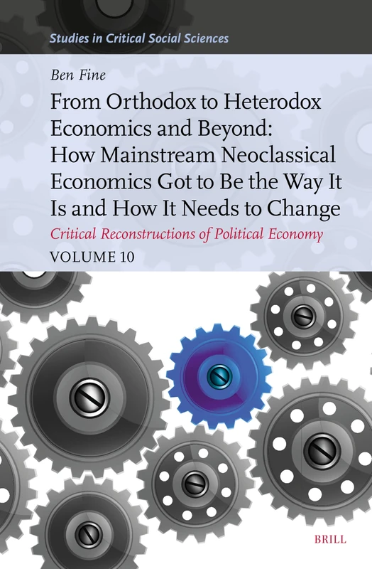 From Orthodox to Heterodox Economics and Beyond: How Mainstream Neoclassical Economics Got to Be the Way It Is and How It Needs to Change: Critical ... (Studies in Critical Social Sciences, 363) - Image 1