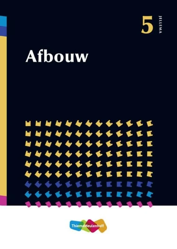 Afbouw (Hogere bouwkunde Jellema Bouwtechniek, 5)