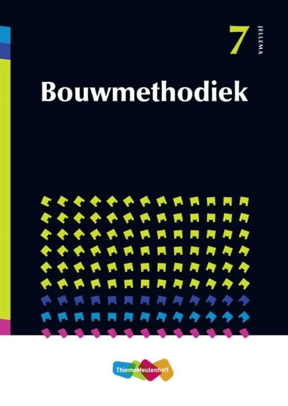 Bouwmethodiek (Hogere bouwkunde Jellema Bouwmethoden, 7)