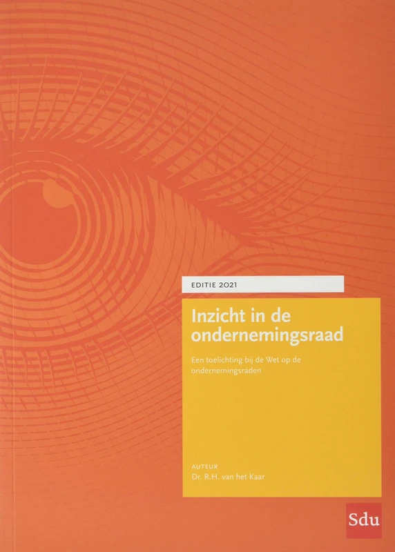 Inzicht in de ondernemingsraad. Editie 2021: Een toelichting bij de Wet op de ondernemingsraden - Image 1