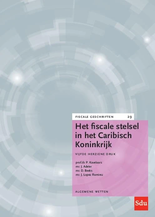 Het fiscale stelsel in het Caribisch Koninkrijk: Vijfde herziene druk (Fiscale geschriften, 29)