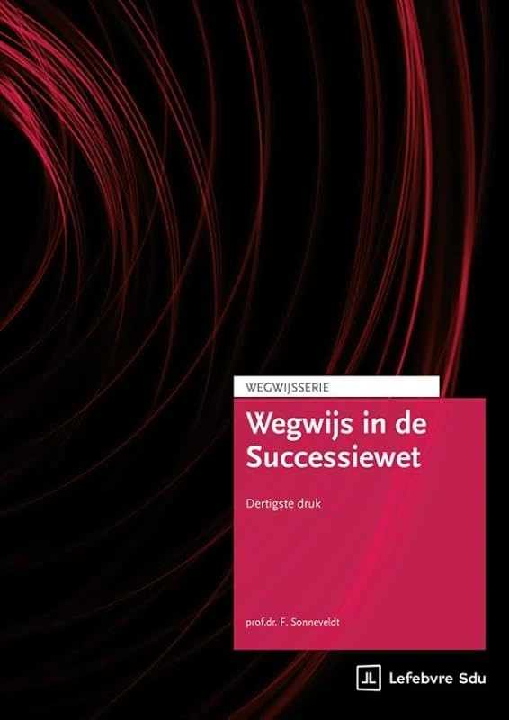 Wegwijs in de Successiewet: editie 2025 (Wegwijsserie)
