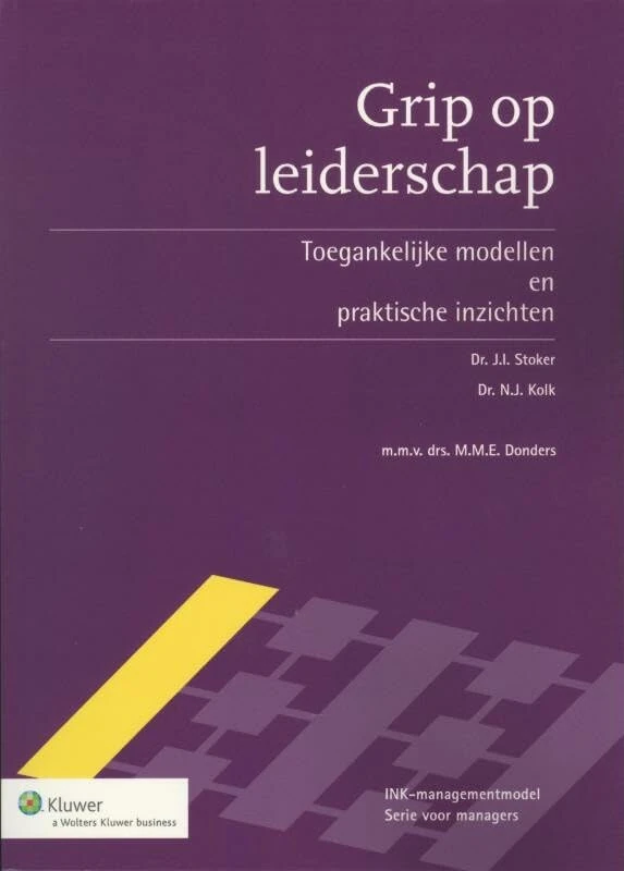 Grip op leiderschap: toegankelijke modellen en praktische inzichten (INK-managementmodel)