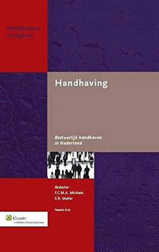 Handhaving: bestuurlijk handhaven in Nederland (Handboeken Veiligheid)