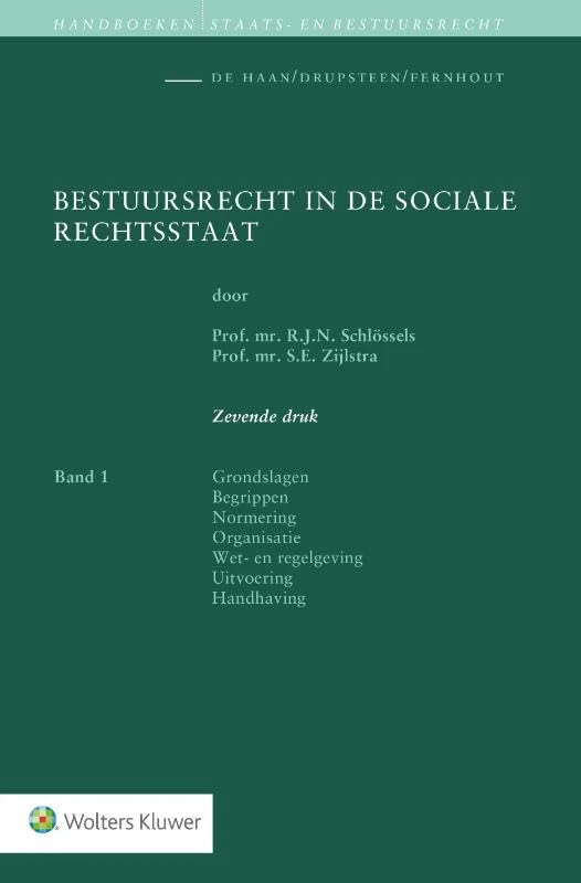 Bestuursrecht in de sociale rechtsstaat (Handboeken staats- en bestuursrecht, 1)