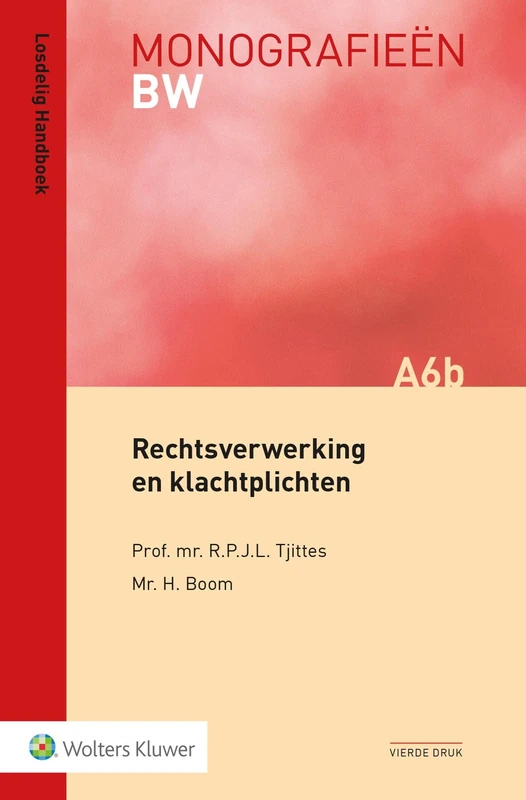 Rechtsverwerking en klachtplichten (Monografieen BW, A6b)