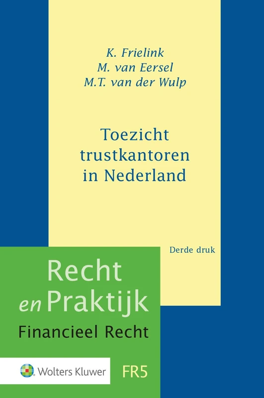 Toezicht trustkantoren in Nederland (Recht en praktijk financieel recht, FR5)