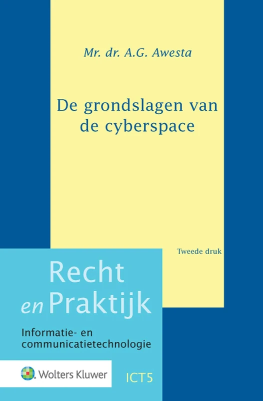 De grondslagen van de cyberspace (Recht en praktijk - Informatie- en communicatietechnologie, ICT5)