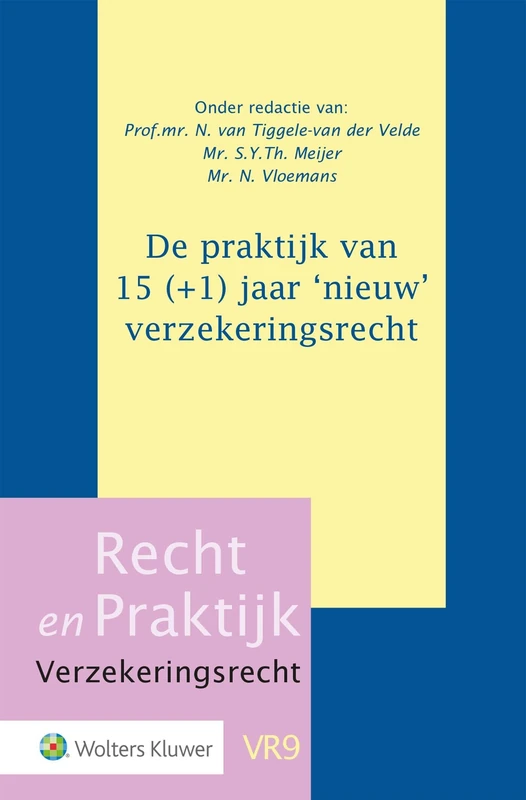 De praktijk van 15 (+1) jaar ‘nieuw’ verzekeringsrecht (Recht en Praktijk - Verzekeringsrecht, VR9)