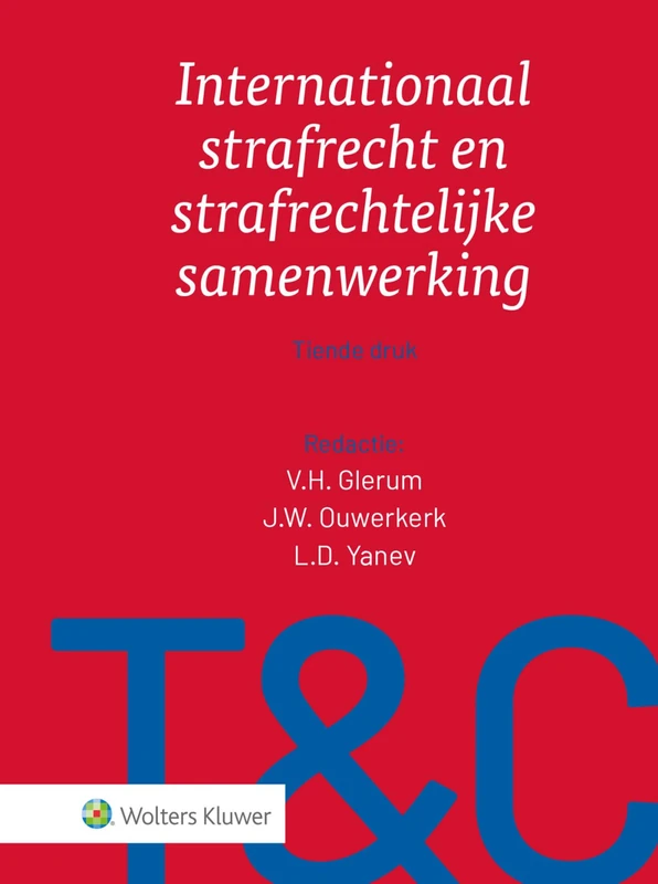 Internationaal strafrecht en strafrechtelijke samenwerking (Tekst & Commentaar)