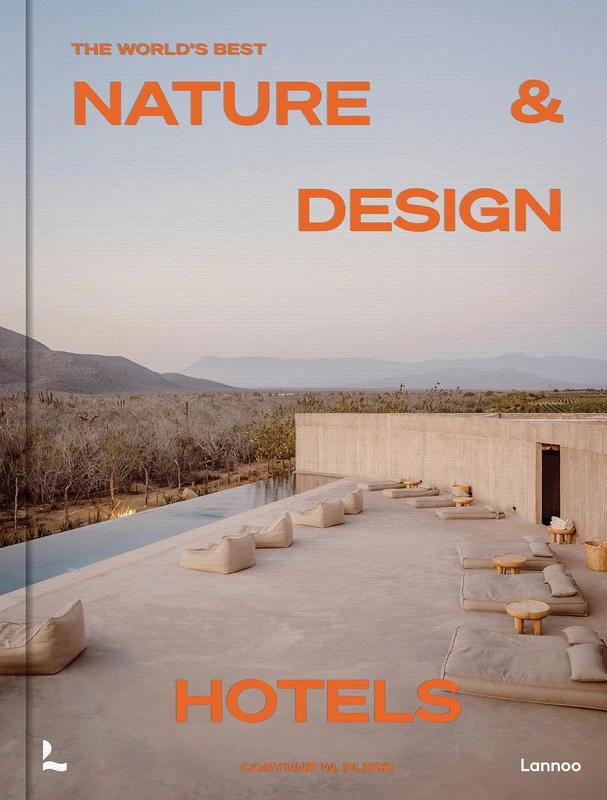 The World’s Best Nature & Design Hotels (World’s Best Hotels)