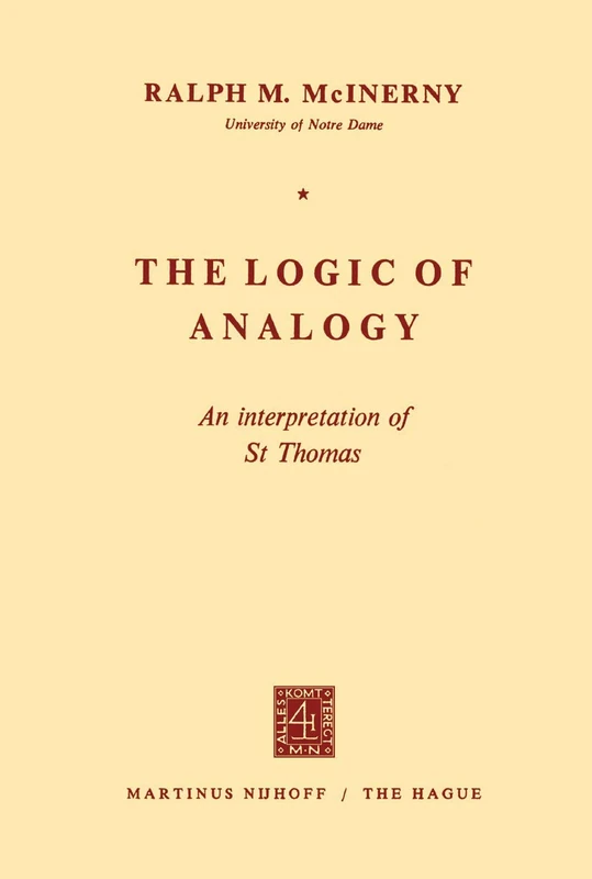 The Logic of Analogy: An Interpretation of St Thomas