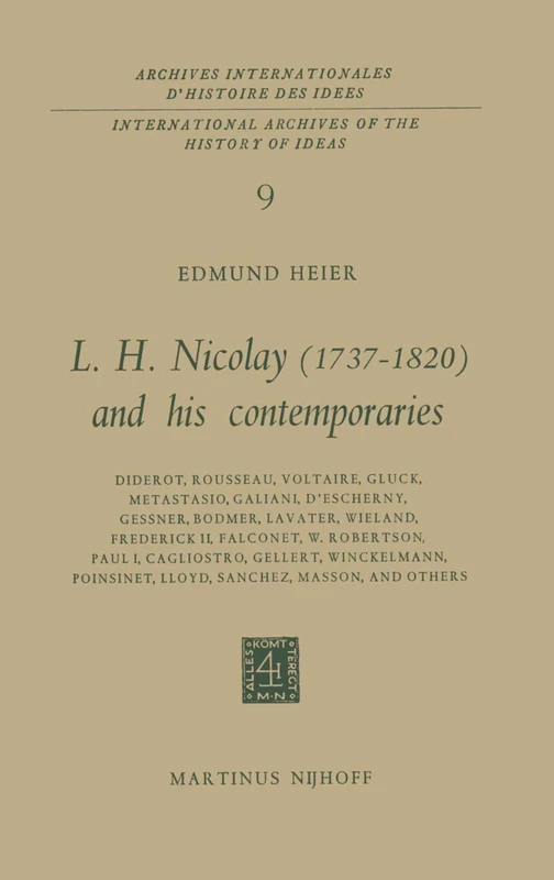 L.H. Nicolay (1737–1820) and his Contemporaries: Diderot, Rousseau, Voltaire, Gluck, Metastasio, Galiani, D’Escherny, Gessner, Bodmer, Lavater, ... internationales d'histoire des idées, 9)