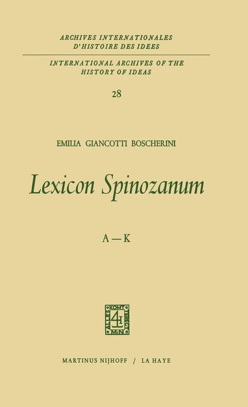 Lexicon Spinozanum: A-K: 28 (International Archives of the History of Ideas Archives internationales d'histoire des idées, 28)