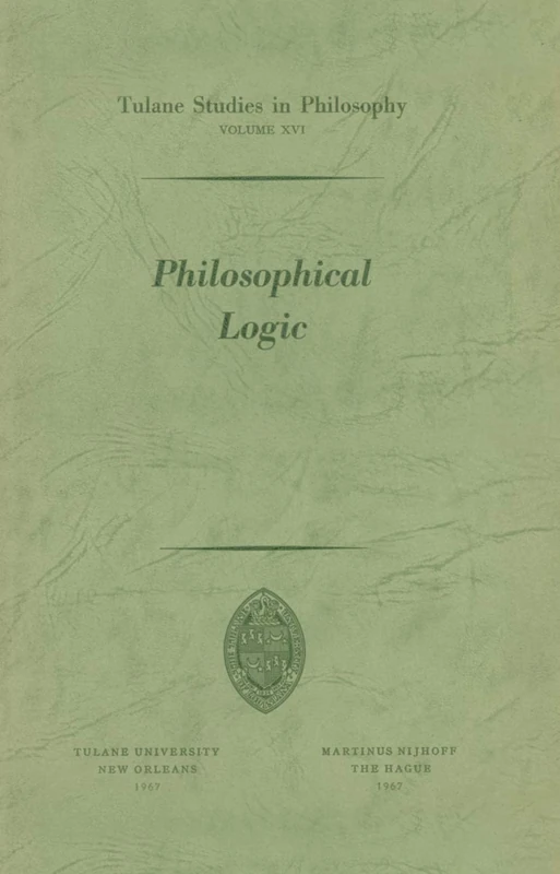 Philosophical Logic: 16 (Tulane Studies in Philosophy, 16)
