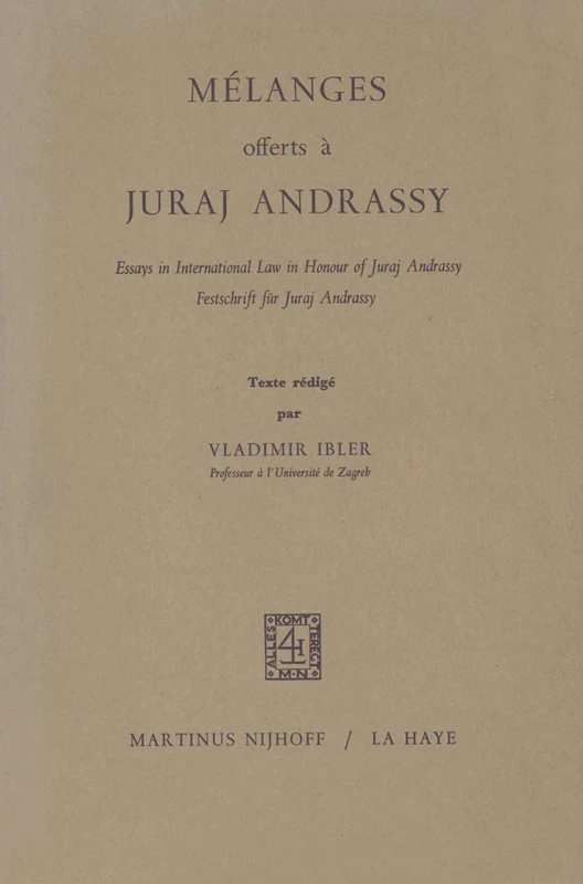 Mélanges Offerts à Juraj Andrassy: Essays in International Law in Honour of Juraj Andrassy/Festschrift für Juraj Andrassy - Image 1