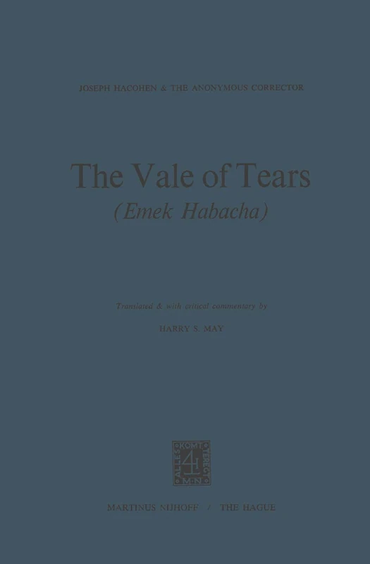 The Vale of Tears (Emek Habacha): Translated plus Critical Commentary by Harry S. May