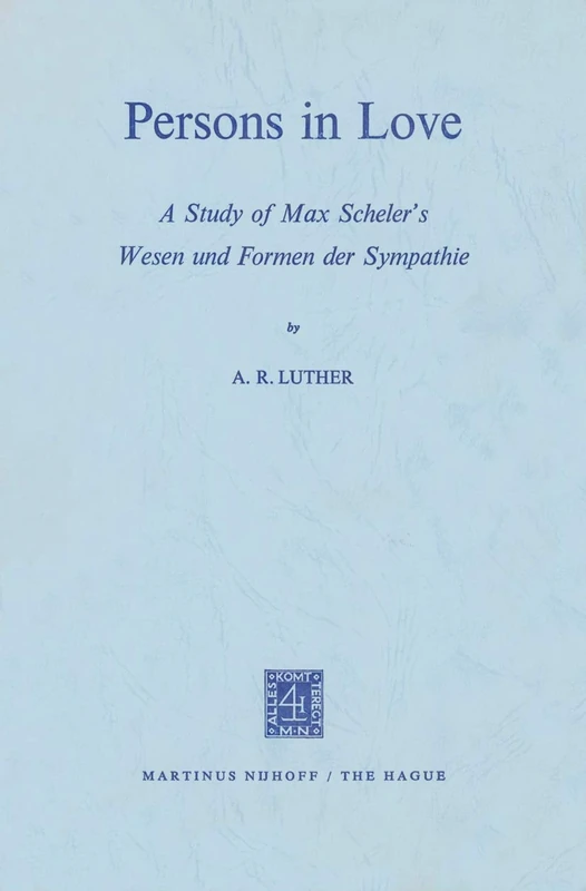 Persons in Love: A Study of Max Scheler’s Wesen und Formen der Sympathie